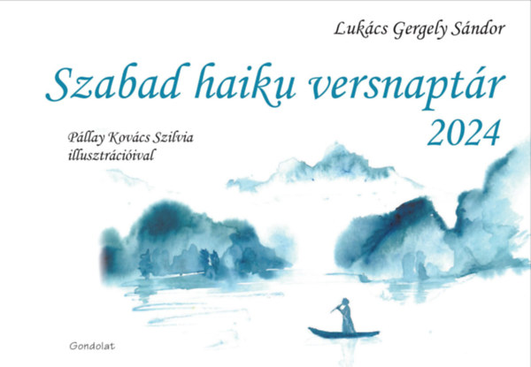 Lukács Gergely Sándor - Szabad haiku versnaptár 2024