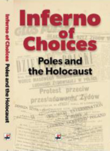 Sebastian Rejak - El�bieta Frister  (szerk.) - Inferno of Choices - Poles and the Holocaust