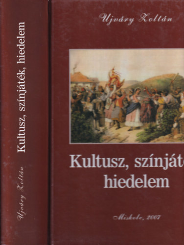 Ujv�ry Zolt�n - Kultusz, sz�nj�t�k, hiedelem