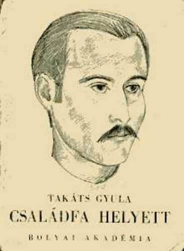 Takáts Gyula - Családfa helyett