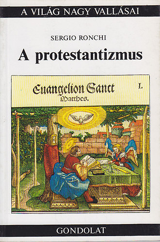 Sergio Ronchi - A protestantizmus (A vilg nagy vallsai)