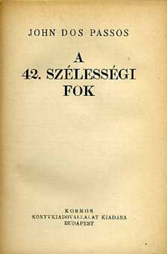 John Dos Passos - A 42. sz�less�gi fok