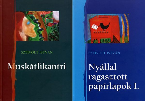 Szeivolt István - Muskátlikantri / Nyállal ragasztott papírlapok