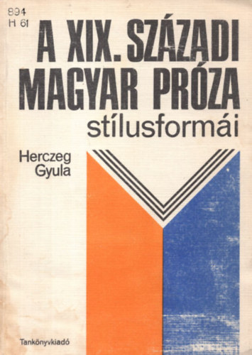 Herczeg Gyula - A XIX. sz�zadi magyar pr�za st�lusform�i