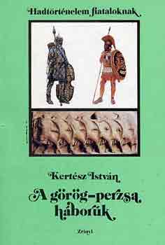 Kert�sz Istv�n - A g�r�g-perzsa h�bor�k