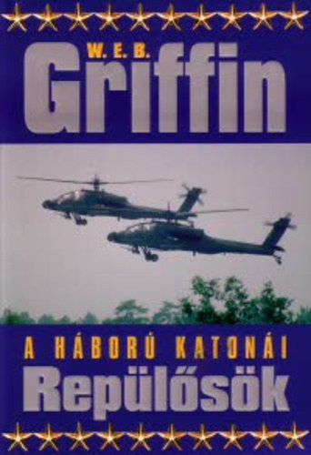 W. E. B. Griffin - A h�bor� katon�i: Rep�l�s�k