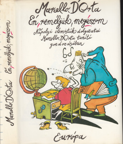 Marcello D'Orta - �n, rem�lj�k, meg�szom - N�pol�i elemist�k dolgozatai Marcello D'Orta tan�t� gondoz�s�ban