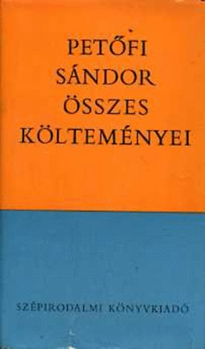 Pet�fi S�ndor - Pet�fi S�ndor �sszes k�ltem�nyei