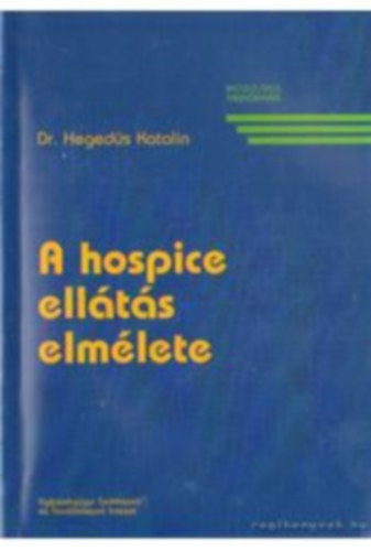 Dr. Hegeds Katalin - A hospice ellts elmlete
