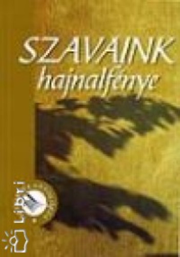 Szavaink hajnalfnye