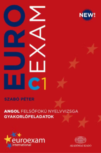 Szab� P�ter - Euro Exam Angol fels�fok� nyelvvizsga gyakorl�feladatok