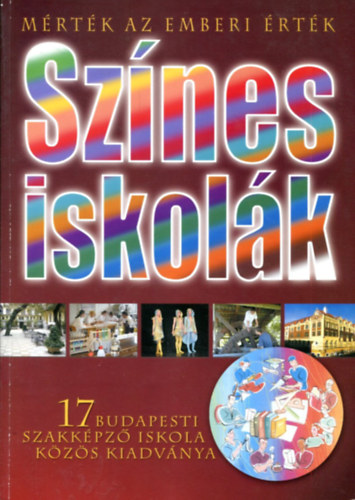 Tbb szerz - Sznes iskolk (17 budapesti szakkpz iskolakzs kiadvnya)