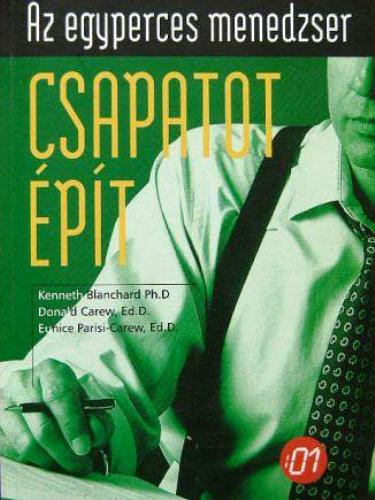 Carew; Parisi-Carew; K. Blanchard - Az egyperces menedzser csapatot �p�t
