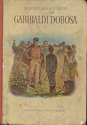 Murnyi-Kovcs Endre - Garibaldi dobosa