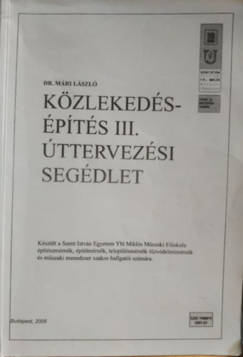 Dr. Mári László - Közlekedésépítés III. Úttervezési segédlet