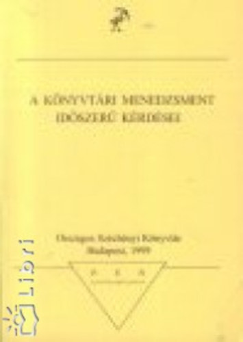 Téglási Ágnes (szerk.) - A könyvtári menedzsment időszerű kérdései