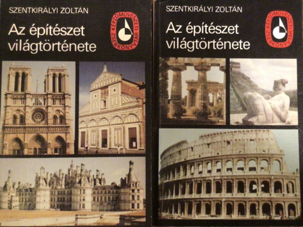 Szentkirlyi Zoltn - Az ptszet vilgtrtnete I-II
