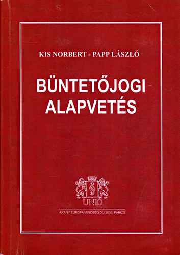 Kis Norbert-Papp Lszl - Bntetjogi alapvets