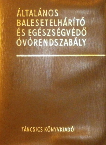 �ltal�nos balesetelh�r�t� �s eg�szs�gv�d� �v�rendszab�ly