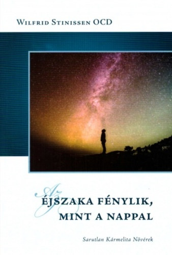 Wilfrid Stinissen - Az jszaka fnylik, mint a nappal