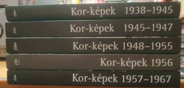 Féner Tamás (szerk.) - 5 db Kor-képek I-V.: 1938-1945 + 1945-1947 + 1948-1955 + 1956 + 1957-1967