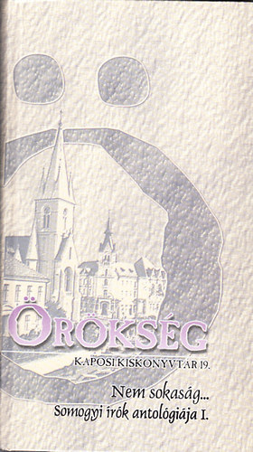 Papp Árpád (vál.) - "Nem sokaság..." Somogyi írók antológiája I. (Kaposi kiskönyvtár 19.)