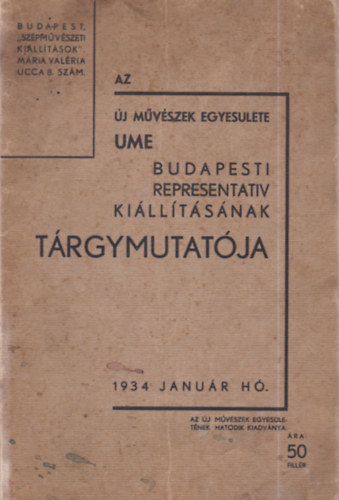 Az �j M�v�szek (UME) budapesti representativ ki�ll�t�s�nak t�rgymutat�ja 1934 janu�r h�