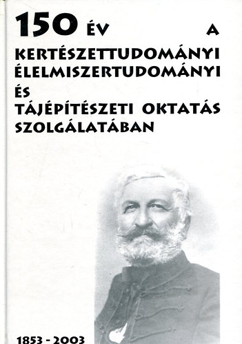 Budapest - 150 v a kertszettudomnyi, lelmiszertudomnyi s tjptszeti...