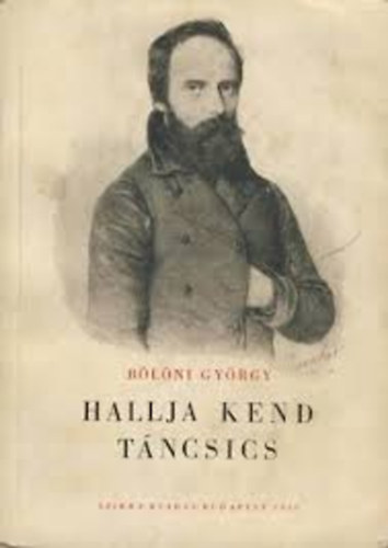 Bölöni György - Hallja kend Táncsics
