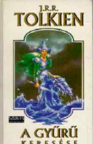 J. R. R. Tolkien - A Gyűrű keresése (Egykötetes kiadás)