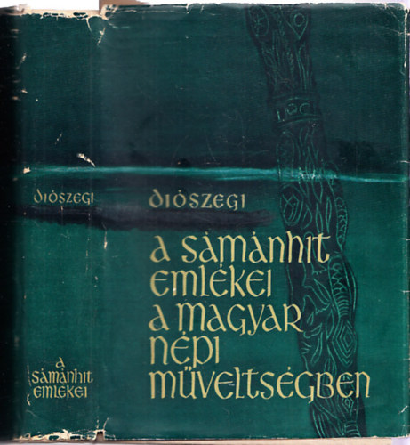 Di�szegi Vilmos - A s�m�nhit eml�kei a magyar n�pi m�velts�gben