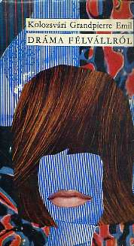 Kolozsv�ri Grandpierre Emil - Dr�ma f�lv�llr�l
