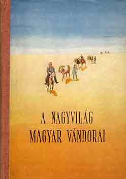 Ag�rdi Ferenc - A nagyvil�g magyar v�ndorai