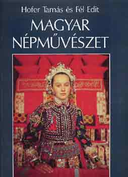 Hofer Tam�s-F�l Edit - Magyar n�pm�v�szet