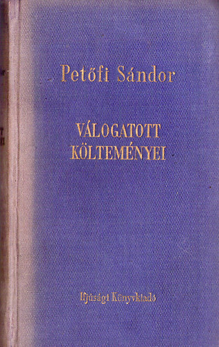 Pet�fi S�ndor - Pet�fi S�ndor v�logatott k�ltem�nyei