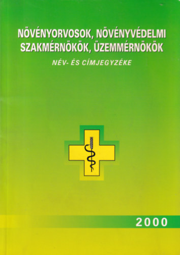 Szentgyörgyi László - Növényorvosok, növényvédelmi szakmérnökök, üzemmérnökök név-és címjegyzéke 2000