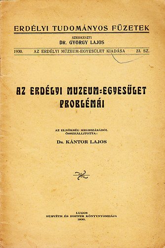 Dr. K�ntor Lajos - Az Erd�lyi Muzeum-Egyes�let probl�m�i
