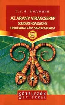 E. T. A. Hoffmann - Az arany vir�gcser�p - Scuderi kisasszony - Unokab�ty�m sarokablaka