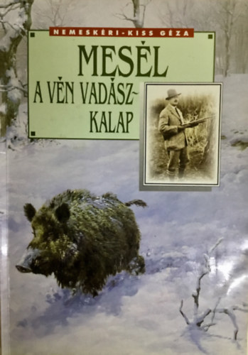 Nemesk�ri-Kiss G�za - Mes�l a v�n vad�szkalap (Sorsz.)