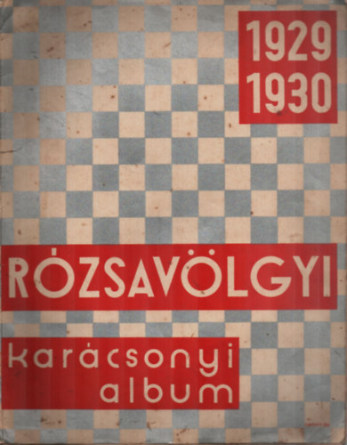 R�zsav�lgyi �s T�rsa - R�zsav�lgyi kar�csonyi album 1929-1930.