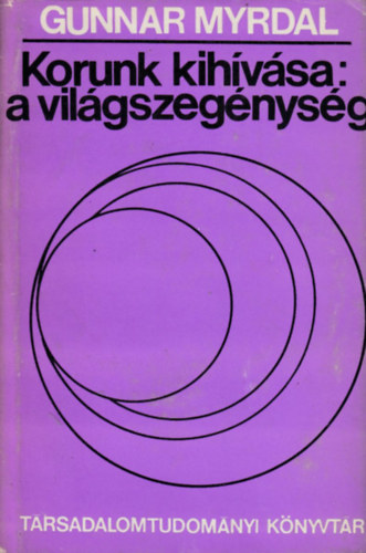 Gunnar  Myrda - Korunk kih�v�sa: a vil�gszeg�nys�g