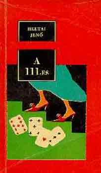 Heltai Jen� - A 111-es