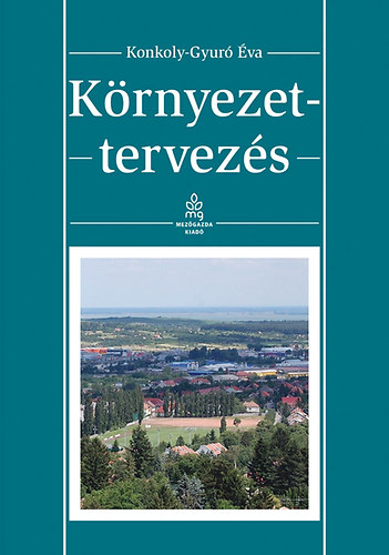 Konkolyn� Gyur� �va - K�rnyezettervez�s