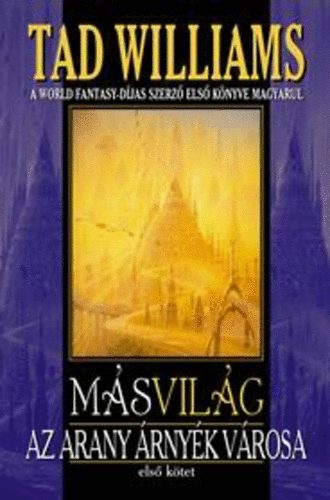 Tad Williams - Msvilg-Az arany rnyk vrosa I. (1.)