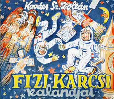 Kov�cs Sz. Zolt�n - Fizi Karcsi kalandjai