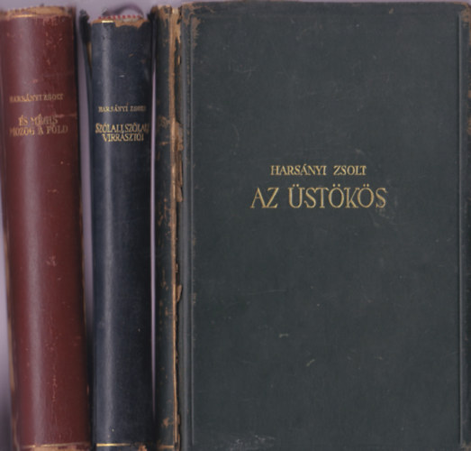 3db.Harsnyi Zsolt regny a 30-as vekbl:Az stks (1933) + Szlalj,szlalj Virraszt!(1934) + s mgis mozog a Fld(1937)