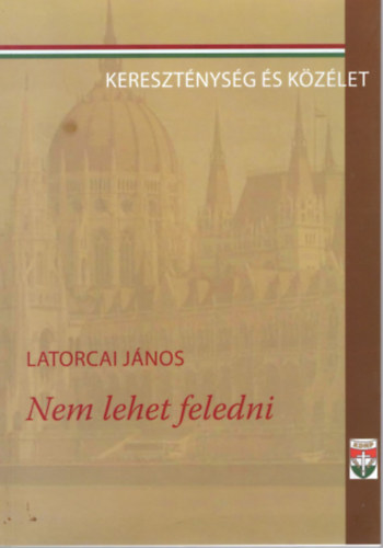 Latorcai Jnos - Nem lehet feledni