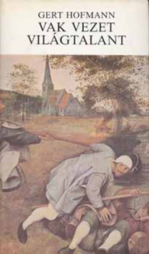 Gert Hofmann - Vak vezet vilgtalant