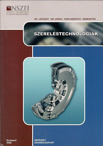 Dr. Jnossy-Dr. Zsidai-Kri-Horvth-Keresztes - Szerelstechnolgik