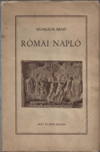 Munkácsi Ernő - Római napló